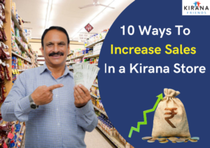 10 Ways to Increase Sales in a Kirana Store? | Kirana Friends